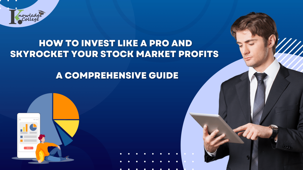 How to Invest Like a Pro and Skyrocket Your Stock Market Profits