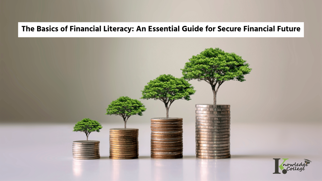 The Basics of Financial Literacy: An Essential Guide for Secure Financial Future